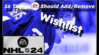 NHL 24 Wishlist- 16 Things EA Should Add/Remove