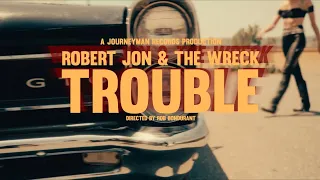 Robert Jon & The Wreck - "Trouble" - Official Music Video