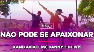 Não Pode Se Apaixonar - Xand Avião, Mc Danny e DJ Ivis | COREOGRAFIA - FestRit