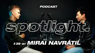 SPOTLIGHT #39 w/ Mirai Navrátil: "Rád testuju svoje tělo. Držet půst je dobrý, ale všeho s mírou..."