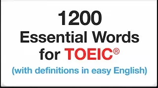 1200 Essential Words for TOEIC with definitions in easy English (by frequency)