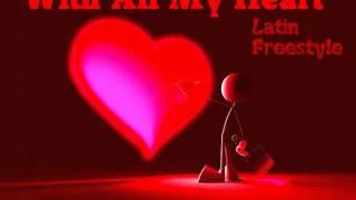 With All My Heart Latin Freestyle