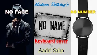 No Face, No Name, No Number- Modern Talking I Instrumental I Keyboard Cover I Aadri Saha