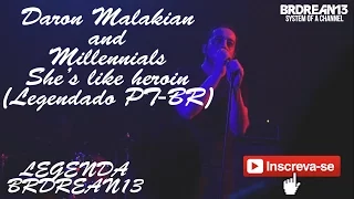 Daron Malakian and Millennials - She's Like Heroin live (Lengedado PT-BR)