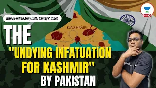 The "Undying Infatuation for Kashmir" by Pakistan | Burning Topics 2021 | Ex-IMA Sanjay Kumar