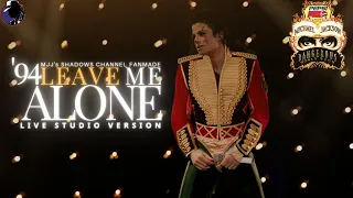 LEAVE ME ALONE | MICHAEL JACKSON DANGEROUS WORLD TOUR '94, LIVE STUDIO VERSION [MJJ'sSC FANMADE]