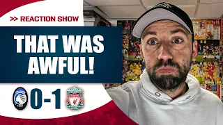 ‘THAT WAS AWFUL’ | ATALANTA 0-1 (3-1) LIVERPOOL | DAN’S MATCH REACTION