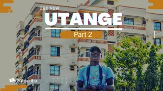 Here is WHY you should consider living & investing in UTANGE ( Part 2)