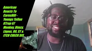 American Reacts To CarnsHill - Youngs Teflon KTrap 67 Monkey, Dimzy, Liquez, R6, ST & ITCH CHECK DIS