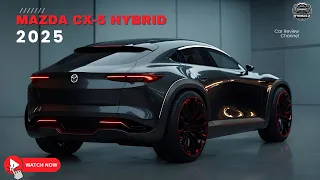 All New 2025 Mazda CX-5 Hybrid Revealed  - The Best Selling Crossover SUV!