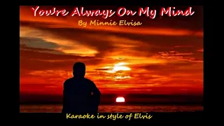 Elvis Karaoke, You're Always On My Mind, Good Tempo,  by  Minnie Elvisa.