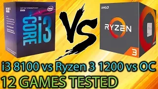 i3 8100 vs Ryzen 3 1200 vs OC - 12 Games Tested - Side by Side Comparison