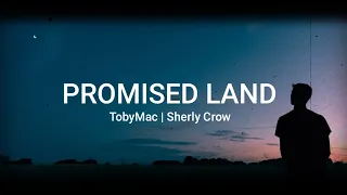 Promised Land(Collab New)_TobyMac | Sheryl Crow