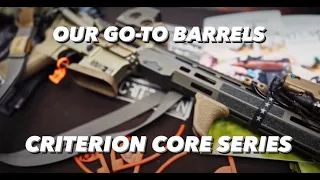 Our preferred barrel, the Criterion CORE Series