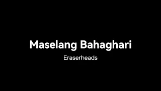 Maselang Bahaghari - Eraserheads (Lyrics)
