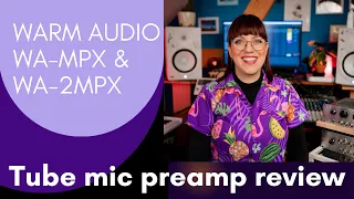 Warm Audio WA-MPX & WA-2MPX Tube Mic Preamp Review | Sonic Kitchen | Andrea Cichecki | Thomann
