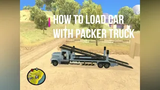 How to load car with packer truck on Gta San andreas