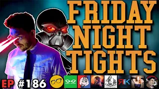 Rings of Power DOMINATED by Fandom | Disney DIVES FRIDAY NIGHT TIGHTS #186 w/ MauLer & Adam Friended