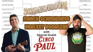 Schmigadoon March Schmadness Song Bracket Bonanza! with Special Guest Cinco Paul!!