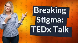 How Does 'I Am Not A Monster: Schizophrenia' TEDx Talk Challenge Stigma?