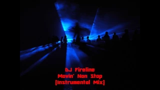 DJ Fireline - Movin' Non Stop(Instrumental Mix)