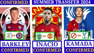 🚨NEW CONFIRMED TRANSFER SUMMER 2024🔥,Inacio to United,Barkley to Aston villa,Kamada to Palace,Felix✅