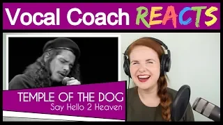 Vocal Coach reacts to Temple of the Dog - Say Hello 2 Heaven (Chris Cornell Live)