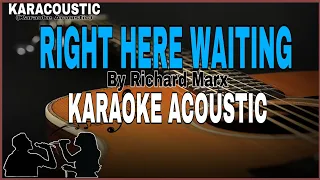 Right here waiting by Richard Marx - Karaoke Acoustic(Karacoustic) with lyrics