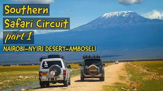 The INCREDIBLE Southern Safari Circuit - Nyiri Desert & Amboseli National Park