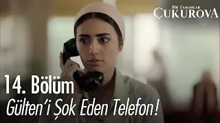 Gülten'i şok eden telefon! - Bir Zamanlar Çukurova 14. Bölüm