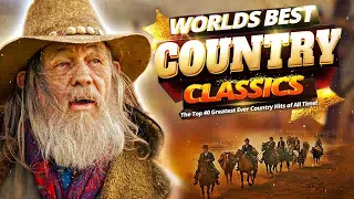 Greatest Hits Classic Country Songs Of All Time With Lyrics 🤠 Best Of Old Country Songs Playlist 07