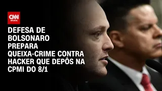 Defesa de Bolsonaro prepara queixa-crime contra hacker que depôs na CPMI do 8/1 | CNN 360º