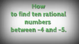 How to find ten rational numbers between  -4 and  -5.shsirclasses.