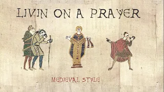 Livin' on a Prayer (Medieval Cover / Bardcore)