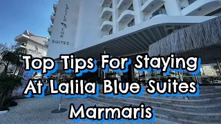 Top Tips When Staying At Lalila Blue Suites | MARMARIS