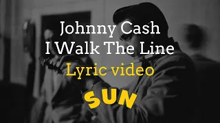 Johnny Cash - I Walk The Line (Lyric Video)