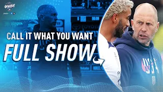 USMNT v Slovenia Reaction & Jesse Marsch’s Coaching Philosophy | Call It What You Want | Full Show