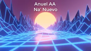 Anuel AA - Na' Nuevo (8D AUDIO)