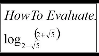 Solving A Nice Logarithmic Expression | Simplify log (2+√5) | Logarithms | Nice Simplification.