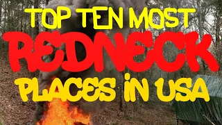 TOP 10 MOST REDNECK PLACES IN USA