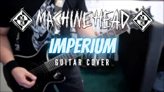 Machine Head - Imperium (Guitar Cover)