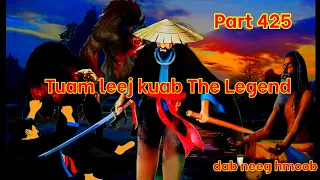 Tuam Leej Kuab The Legend Hmong Warrior ( part 425 )