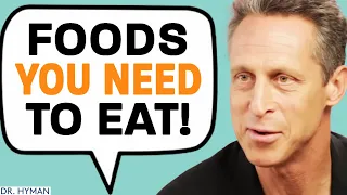 EAT THESE FOODS To Improve Gut Health & PREVENT DISEASE! | Mark Hyman & George Papanicolaou