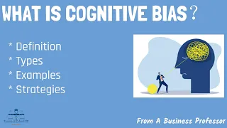 8 Types of Most Common Cognitive Biases | Organizational Behavior | From A Business Professor