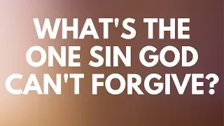 What's The One Sin God Can't Forgive? - Your Questions, Honest Answers