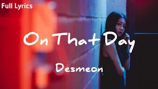 Desmeon - On That Day (Lyrics) (feat. ElDiablo, Flint & Zadik) ÑÇẞ 1k music