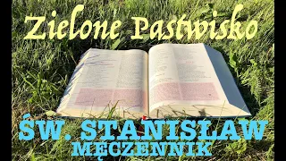 Zielone Pastwisko 8.05.2024 - "ŚW. STANISŁAW MĘCZENNIK" [# 1724] - J 10, 11-16