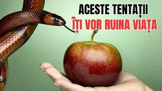 Aceste 9 tentații îți vor ruina viața. Dezvoltare personală.