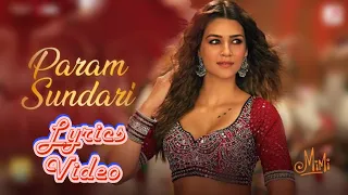 Param Sundari (Lyrics) | Mimi | Kriti Sanon, Pankaj Tripathi | @A. R. Rahman| Shreya |Amitabh