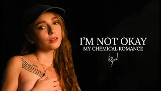 I'm Not Okay by My Chemical Romance | Eliza Grace